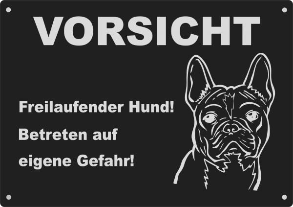 Aluminium Warnschild Französische Bulldogge VORSICHT Freilaufender Hund! Betreten auf eigene Gefahr!